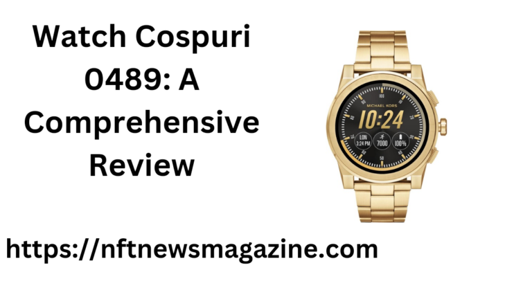 Watch Cospuri 0489: A Comprehensive Review