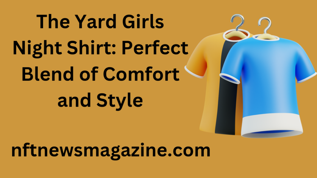 the yard girls night shirt