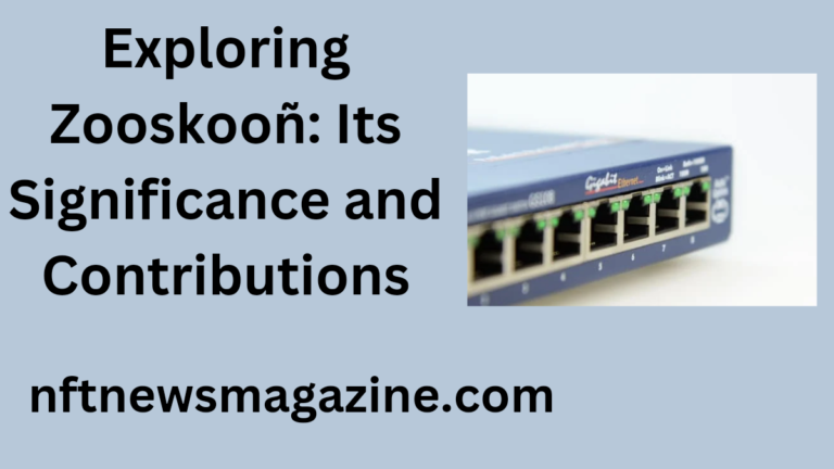 Exploring Zooskooñ: Its Significance and Contributions