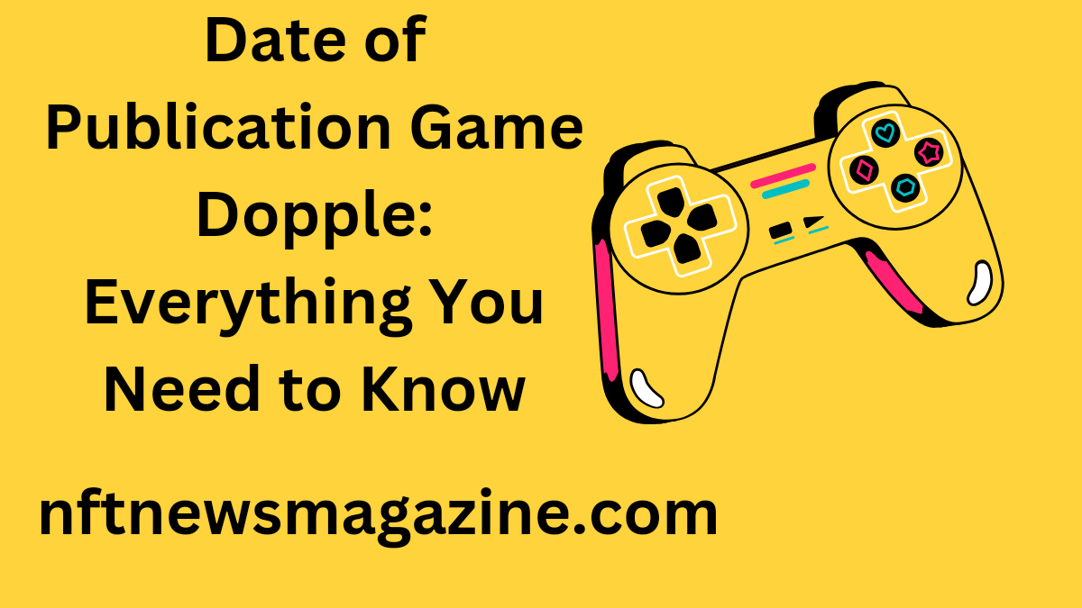 date of publication game dopple