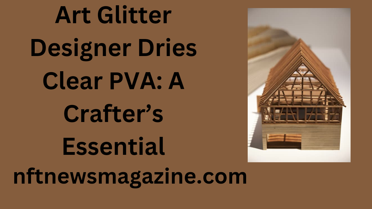 art glitter designer dries clear pva