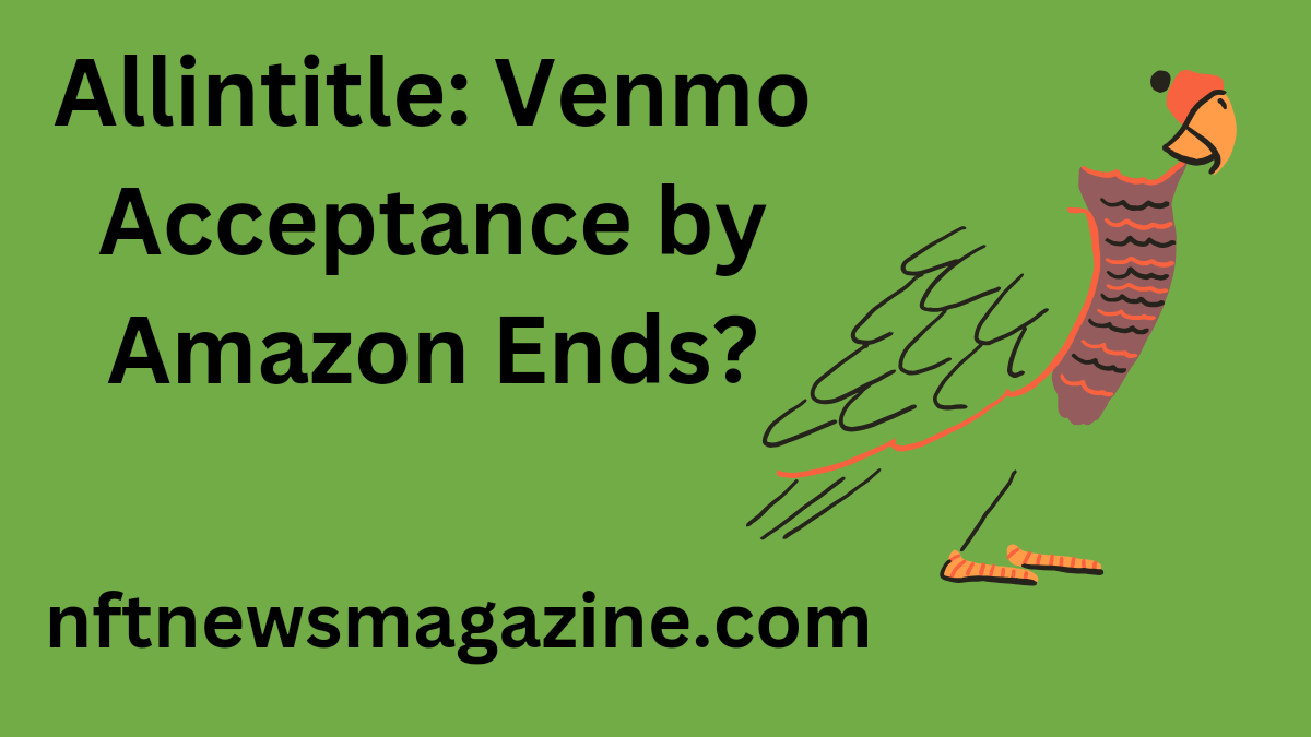 allintitle:when does amazon stop accepting venmo